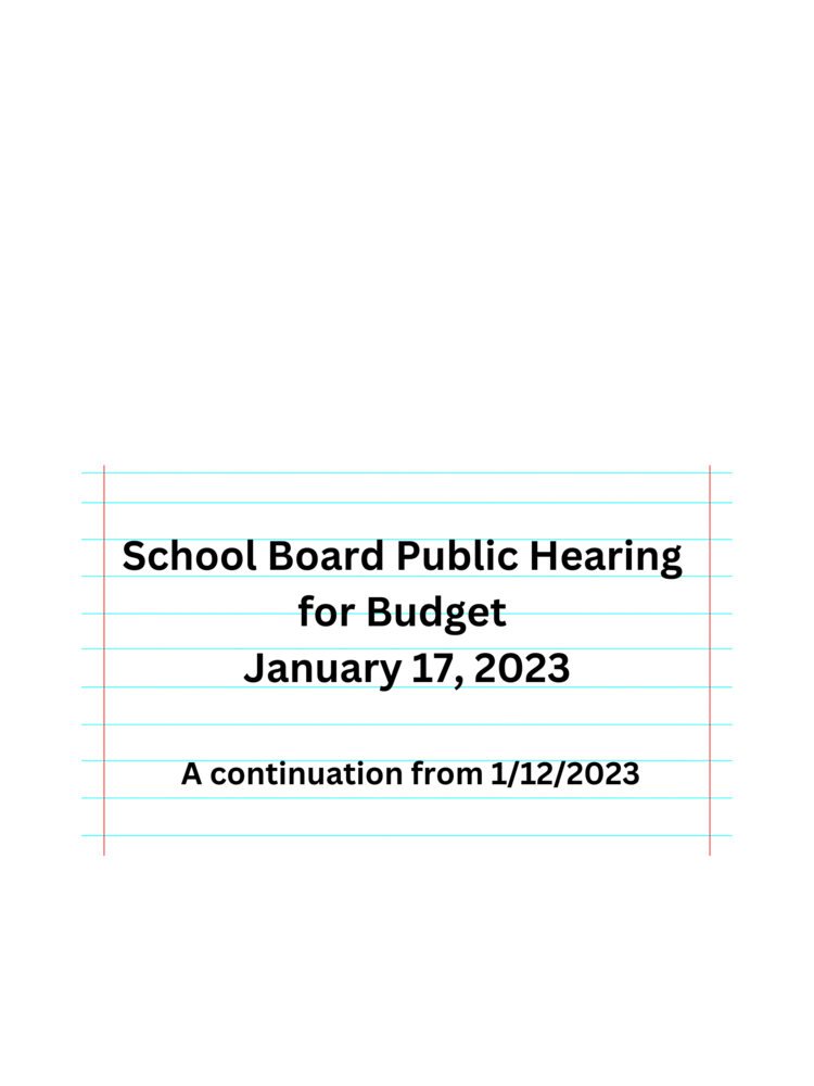 School Board Public Hearing for Budget January 17, 2023 A Continuation from 1/12/2023