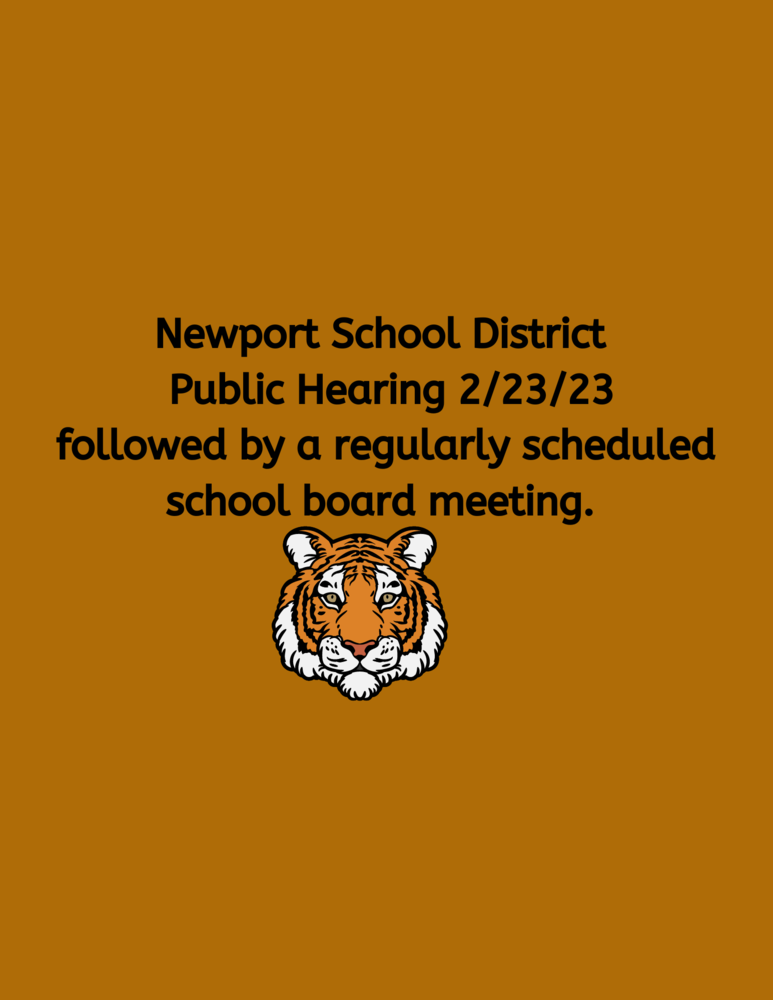 Newport School District Public Hearing 2/23/23 followed by a regularly scheduled school board meeting.