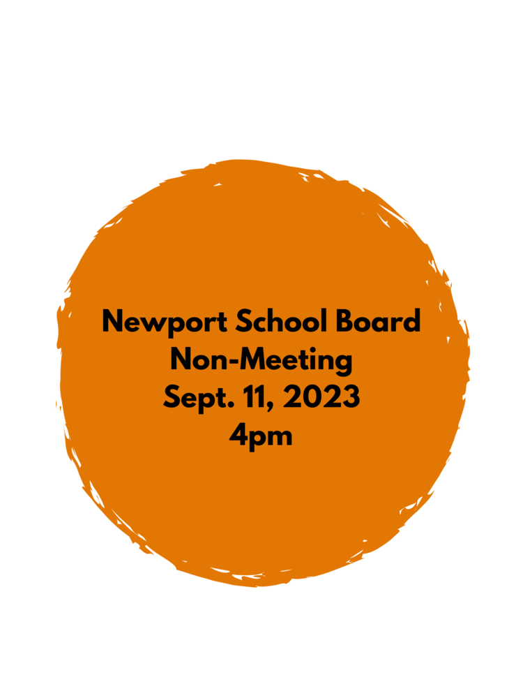 Newport School Board Non-Meeting Sept. 11, 2023 4pm | Newport School ...